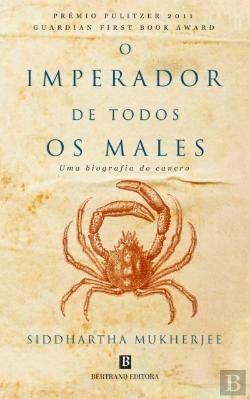 O Imperador de Todos os Males Uma biografia do cancro (Portuguese Edition) Siddhartha Mukherjee book