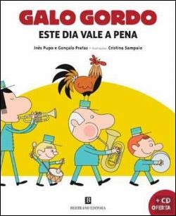 Galo Gordo - Este dia vale a pena (Portuguese Edition) Gonçalo Pratas e Inês Pupo book