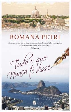 Tudo o Que Nunca te Disse (Portuguese Edition) Romana Petri book