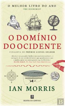 O Domínio do Ocidente (Portuguese Edition) Ian Morris Books