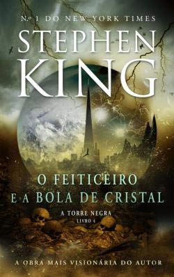 O Feiticeiro e a Bola de Cristal - Série A Torre Negra - Livro 4 (Portuguese Edition) Stephen King book