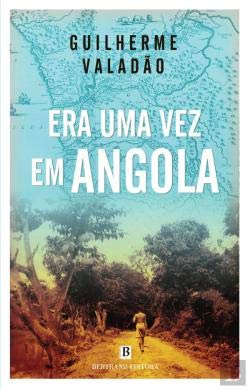 Era Uma Vez em Angola (Portuguese Edition) Guilherme Augusto Colaço Valadão book