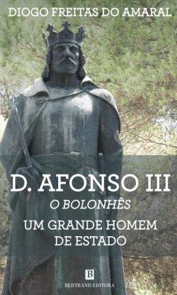 D. Afonso III (Portuguese Edition) Diogo Freitas do Amaral book