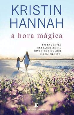 A Hora Mágica (Portuguese Edition) Kristin Hannah book