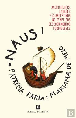 Naus I - Aventureiros, Ladrões e Clandestinos (Portuguese Edition) Patrícia Faria e Mariana Melo book
