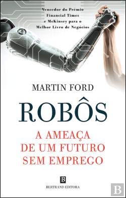 Robôs: A Ameaça de Um Futuro sem Emprego (Portuguese Edition) Martin Ford book