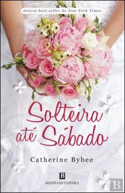 Solteira até Sábado (Portuguese Edition) Catherine Bybee book