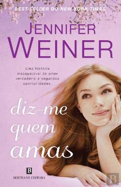 Diz-me Quem Amas (Portuguese Edition) Jennifer Weiner book