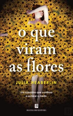O Que Viram as Flores (Portuguese Edition) Julia Heaberlin book