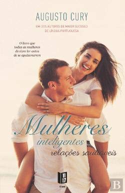 Mulheres Inteligentes, Relações Saudáveis (Portuguese Edition) Augusto Cury book
