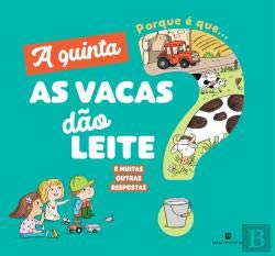 A Quinta - Porque é que... as Vacas Dão Leite? (Portuguese Edition) book