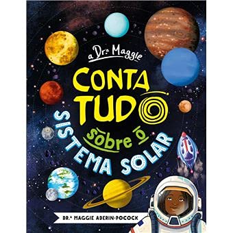A Drª Maggie Conta Tudo sobre o Sistema Solar book