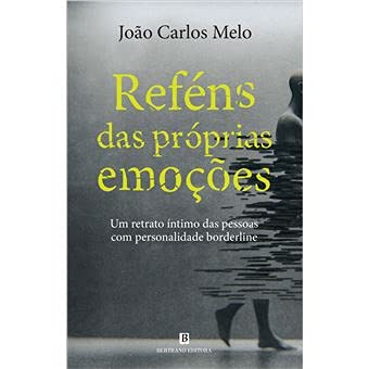 Reféns das Próprias Emoções Um retrato íntimo das pessoas com personalidade borderline book