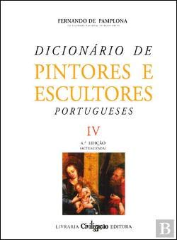 Dicionário de Pintores e Escultores Portugueses IV (Portuguese Edition) Fernando Pamplona Books