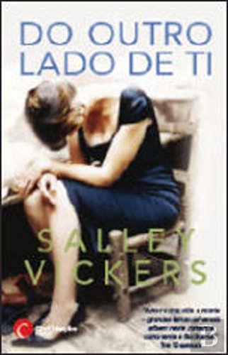Do Outro Lado de Ti (Portuguese Editiion) Salley Vickers book