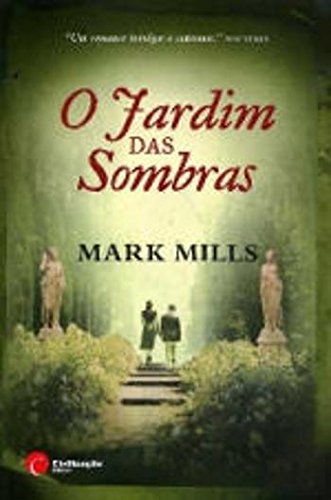 O Jardim das Sombras (Portuguese Edition) Mark Mills book