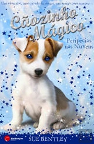 Cãozinho Mágico - Peripécias nas Nuvens (Portuguese Edition) Sue Bentley book