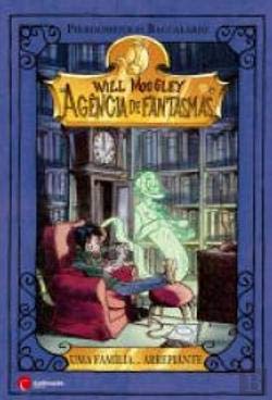 Will Moogley Agência das Fantasmas - Uma família arrepiante Books