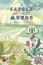 A Capela no Fim do Mundo (Portuguese Edition) Kirsten Mckenzie book