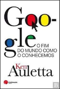 Google - O Fim do Mundo Como o Conhecemos (Portuguese Edition) Ken Auletta Books