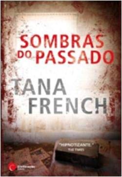 Sombras do Passado (Portuguese Edition) Tana French book