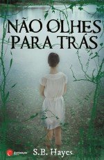 Não Olhes para Trás (Portuguese Edition) S. B. Hayes Books