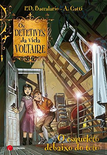 O Esqueleto Debaixo do Teto Os Detetives da Viela Voltaire N.º 7 (Portuguese Edition) Alessandro Gatti e Pierdomenico D. Baccalario book