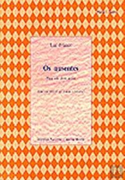 Os Ausentes Peça em Dois Actos (Portuguese Edition) Luz Franco Books