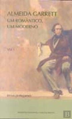 Almeida Garret - Um Romântico, Um Moderno - 2 Volumes (Portuguese Edition) aa vv book
