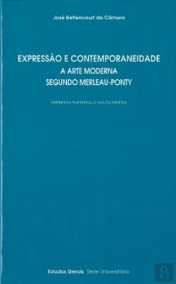 Expressão e Contemporaneidade A Arte Moderna Segundo Merleau-Ponty (Portuguese Edition) José Bettencourt da Câmara book