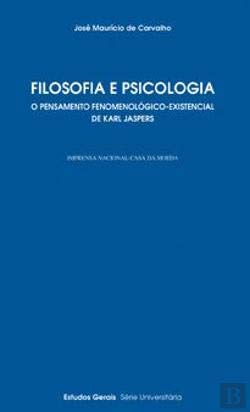 Filosofia e Psicologia O Pensamento Fenomenológico-Existencial de Karl Jaspers book