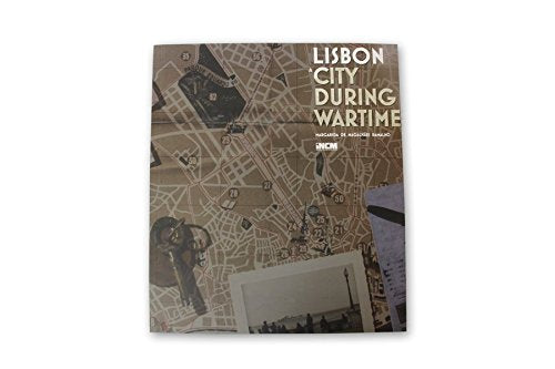 Lisbon a City During Wartime (English Edition) Margarida de Magalhães Ramalho Books