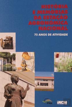 História e Memórias da Estação Agronómica Nacional 75 anos de atividade (Portuguese Edition) INCM – Imprensa Nacional Casa da Moeda book