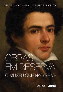 Obras em reserva : o museu que ñao se vê : Museu Nacional de Arte Antiga, 18 maio - 25 de setembro, 2016. book
