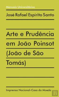 Arte e Prudência em João Poinsot (João de São Tomás) Portuguese Edition José Rafael Espírito Santo book