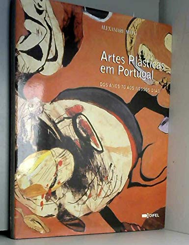 Artes Plasticas Em Portugal Don Anos 70 Aos Nossos Dias by Books