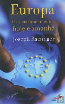 Europa - Os Seus Fundamentos Hoje e Amanhã (Portuguese Edition) Joseph Ratzinger book