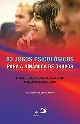 83 Jogos Psicológicos para a Dinâmica de Grupos (Portuguese Edition) Sabina Manes book