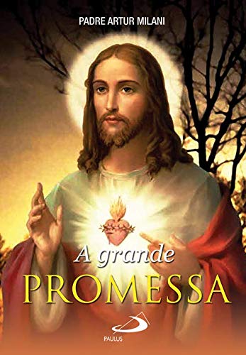 A Grande Promessa (Portuguese Edition) Artur Milani book