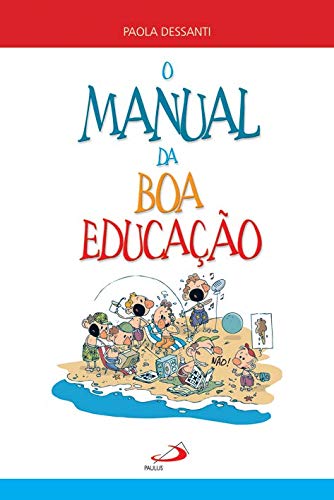 O Manual da Boa Educação (Portuguese Edition) Paola Dessanti book