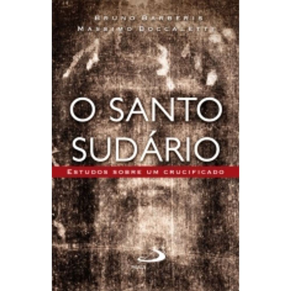 O Santo Sudário Estudo Sobre um Crucificado book