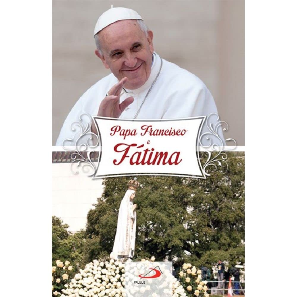 Papa Francisco e Fátima (Portuguese Edition) Darlei Zanon book