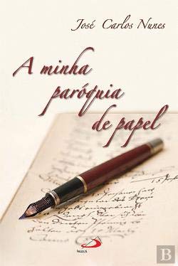 A Minha Paróquia de Papel (Portuguese Edition) José Carlos Nunes Books
