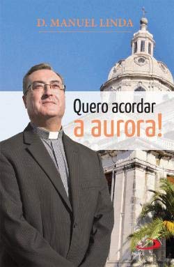 Quero Acordar a Aurora! (Portuguese Edition) D. Manuel Linda book