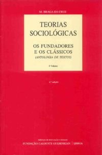 Teorias Sociológicas: os fundadores e os clássicos (antologia de textos) - Vol. I book