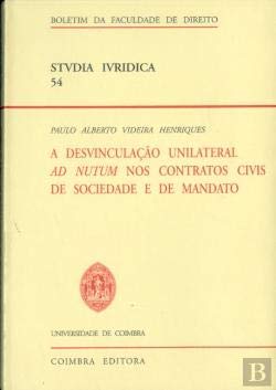 A Desvinculação Unilateral Ad Nutum nos Contratos Civis de Sociedade e de Mandato (Portuguese Edition) Paulo Alberto V. Henriques Books