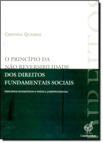 Principio Da Não Reversibilidade Dos Direitos Fundamentais Sociais, O (Em Portuguese do Brasil) Books