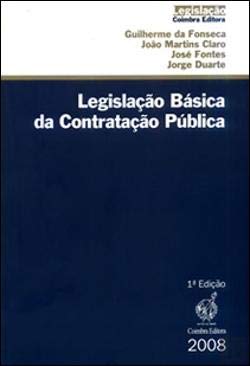 Legislação Básica da Contratação Pública (Portuguese Edition) Guilherme da Fonseca, João Martins Claro, Jorge Duarte e José Fontes Books