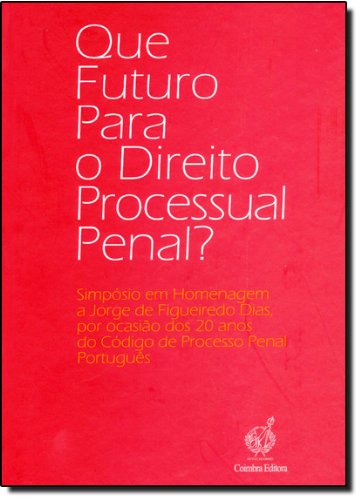 Que Futuro Para O Direito Processual Penal? (Em Portuguese do Brasil) book