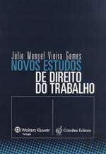 Novos Estudos de Direito do Trabalho (Portuguese Edition) Júlio Manuel Vieira Gomes book